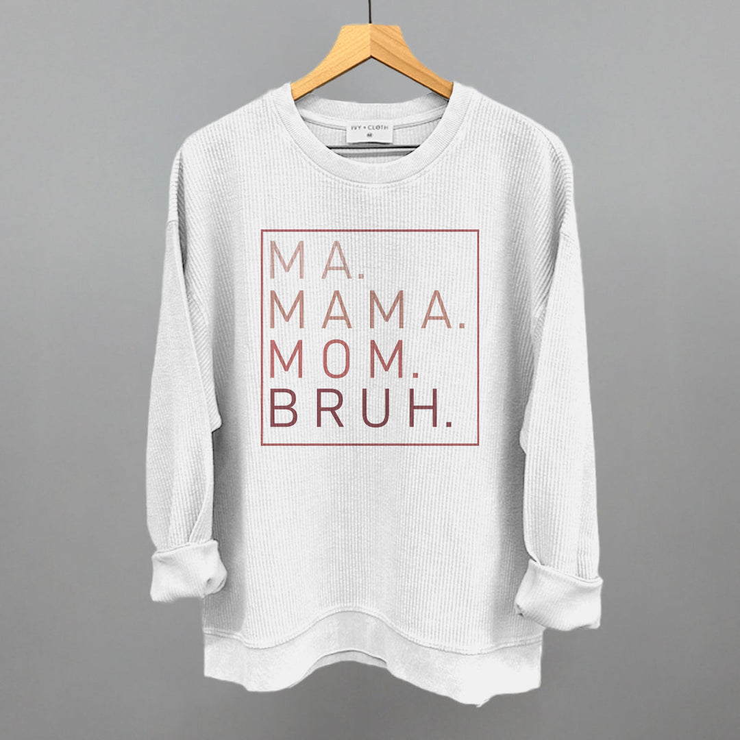 Ma Mama Mom Bruh (Blush Rose)