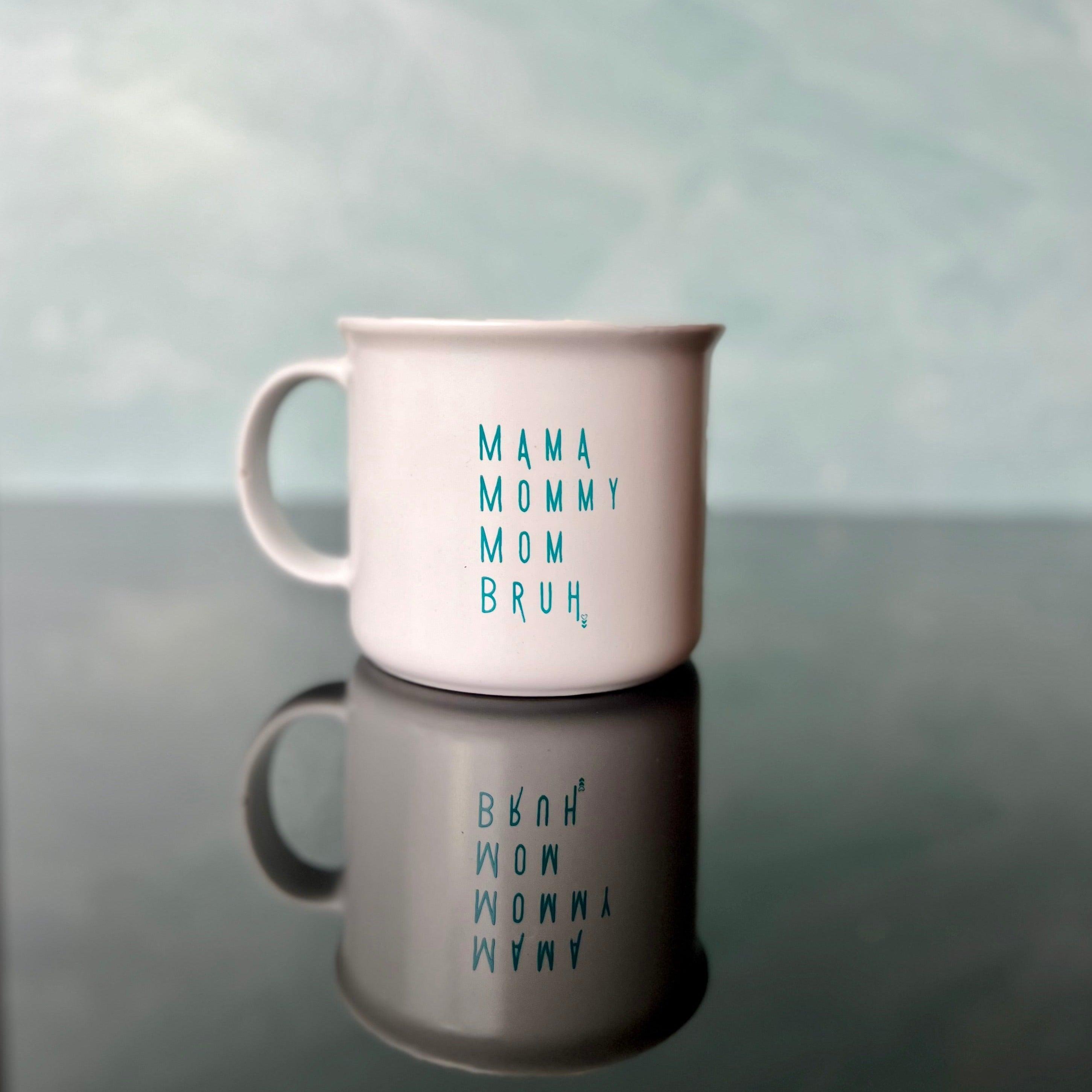 Mama Mommy Mom Bruh Mug | 15 oz Funny Camper Mug for Moms – Made